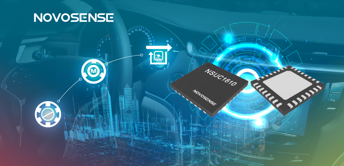 NOVOSENSE NSUC1610： 車載用マイクロ&スペシャルモータドライバSoC